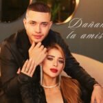 Rafaella y Danry estrenan y rompen en Latinoamérica con Dañamos la Amistad